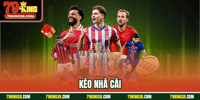 Kèo nhà cái 79king