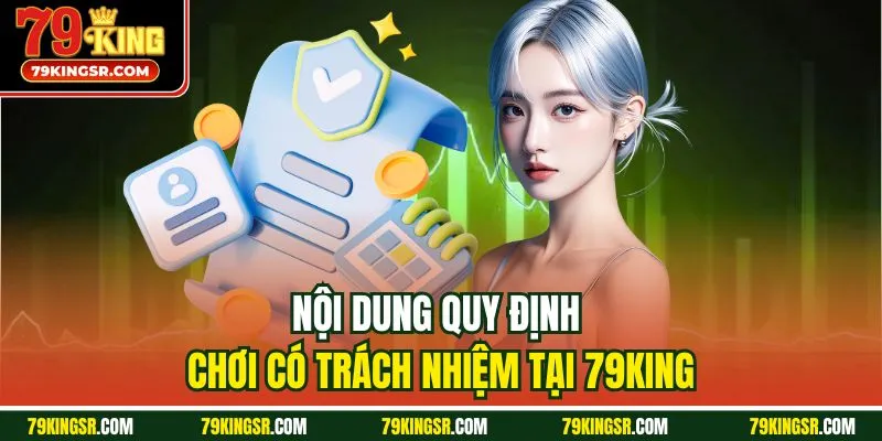 Nội dung quy định chơi có trách nhiệm tại 79king